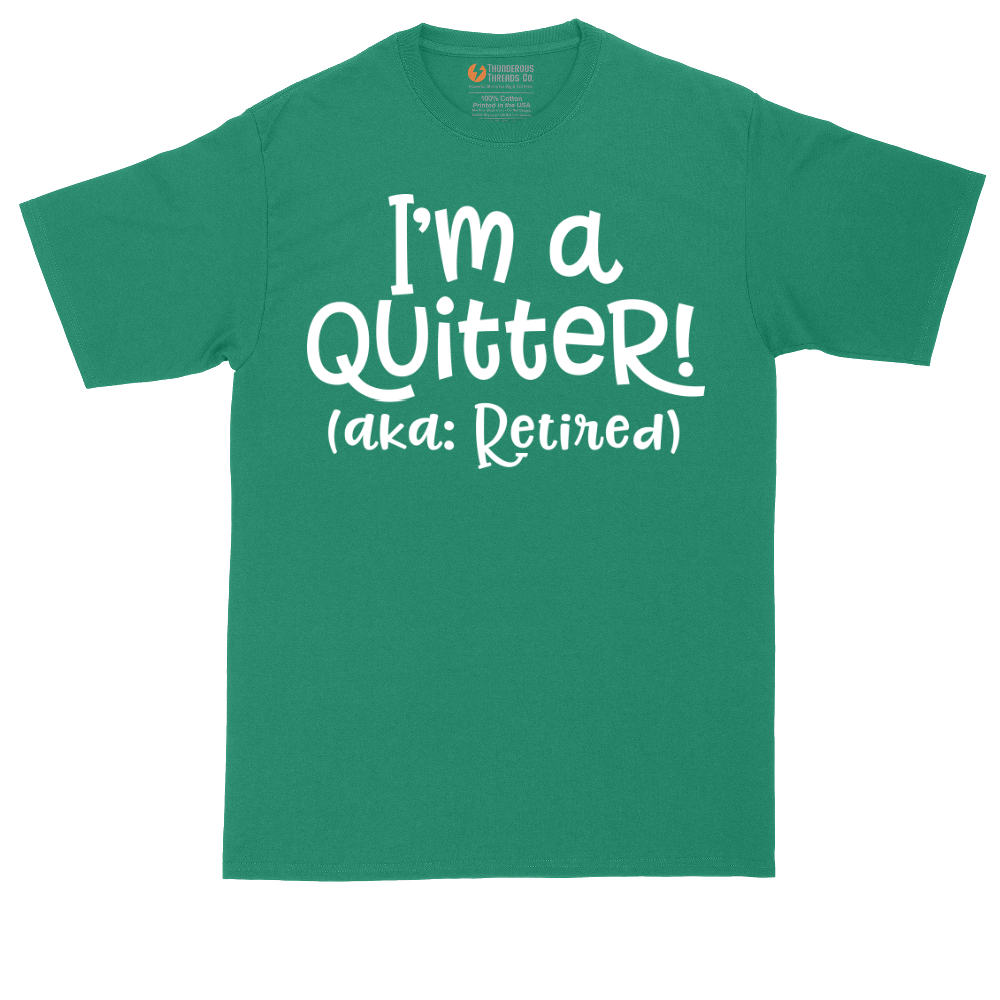 I'm a Quiter AKA Retired | Mens Tall T-Shirt