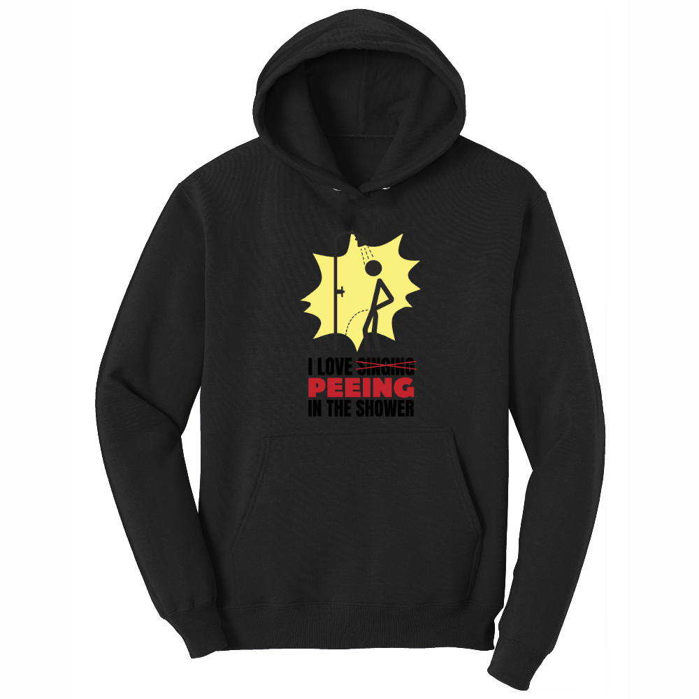 I Love Peeing in the Shower - Mens Big & Tall Hooded Sweatshirt - Sizes XLT - 4XLT