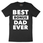 Best Bonus Dad - Mens T-Shirt - Sizes S - 6XL