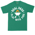 Real Dads Play with Fire | Mens Tall T-Shirt