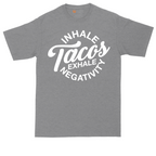 Inhale Tacos Exhale Negativity | Mens Tall T-Shirt