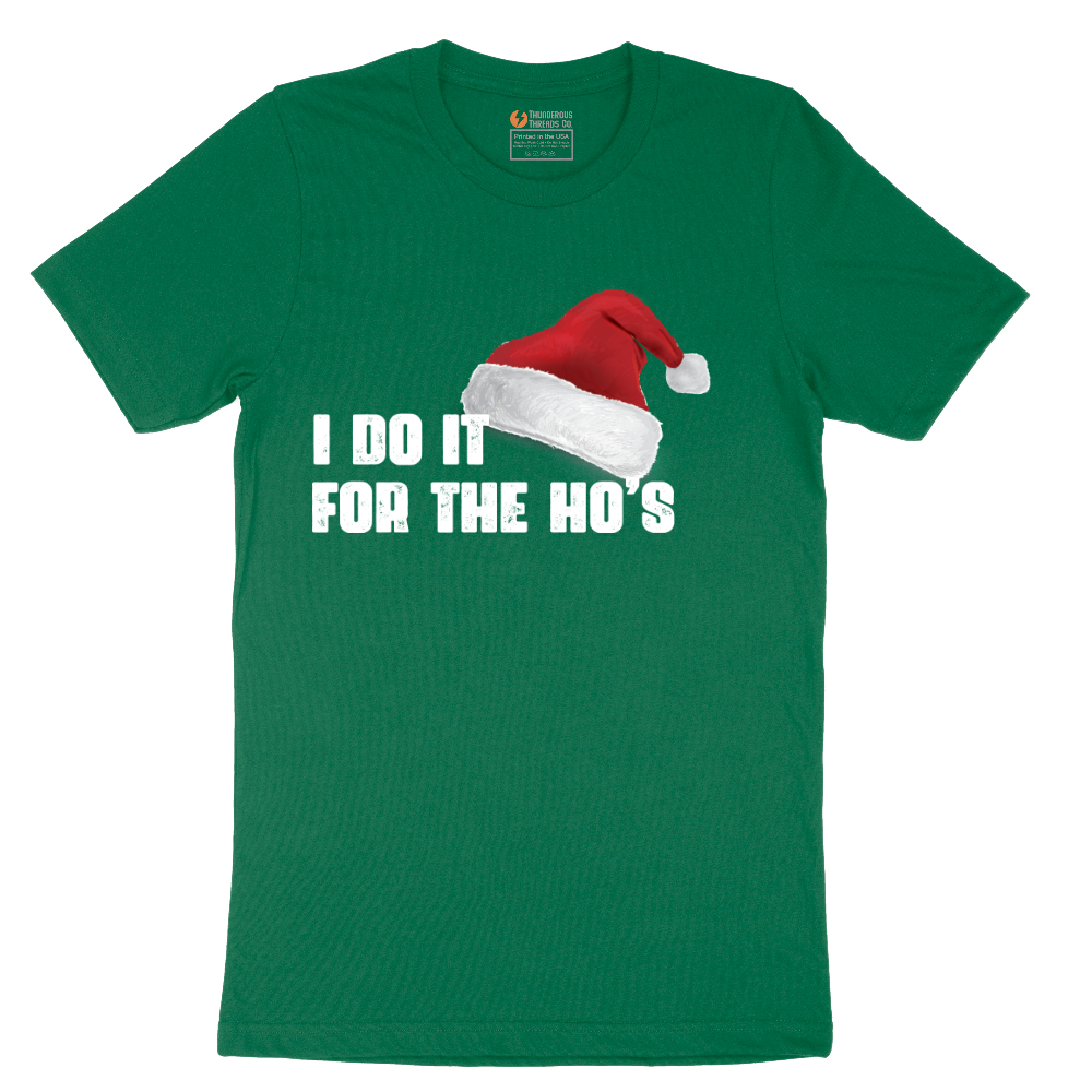 I Do it for the Ho's - Mens T-Shirt - Sizes S - 6XL