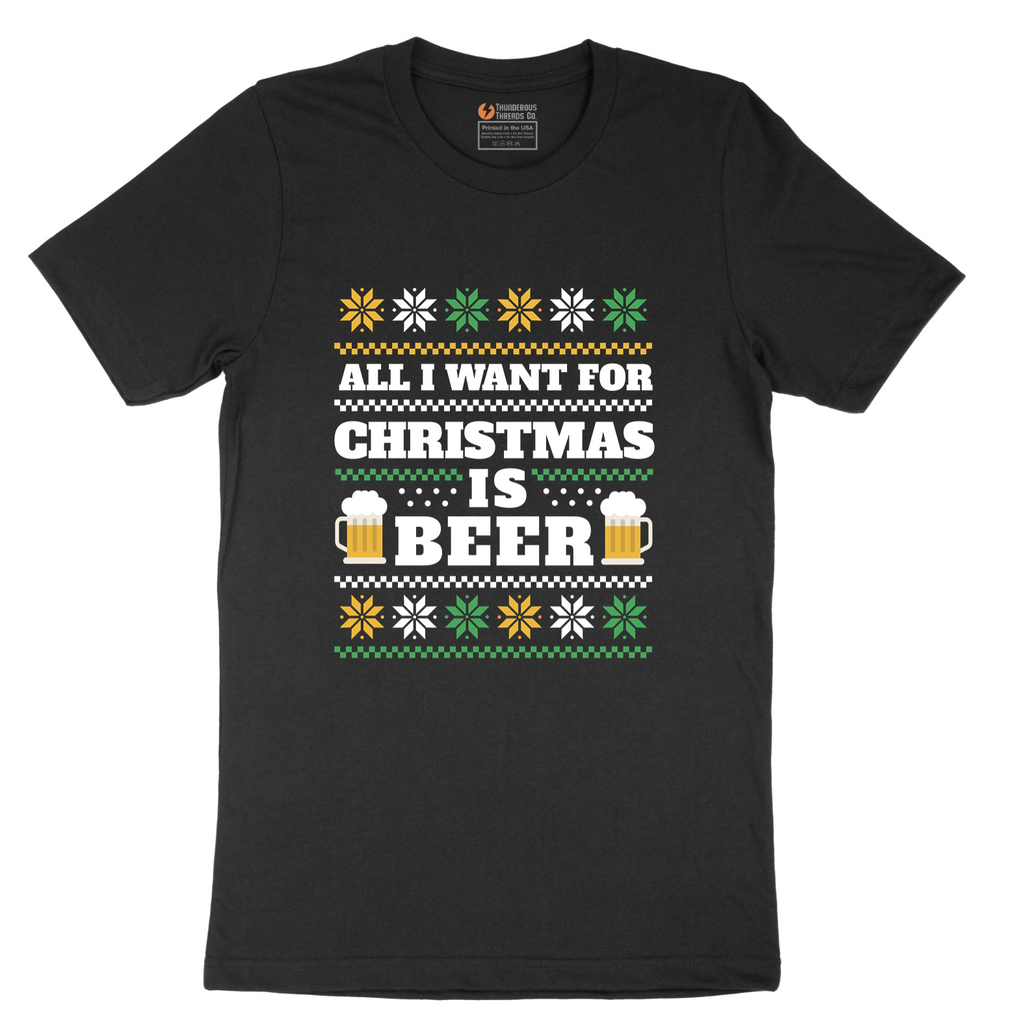 All I Want for Christmas Is Beer - Mens T-Shirt - Sizes S - 6XL