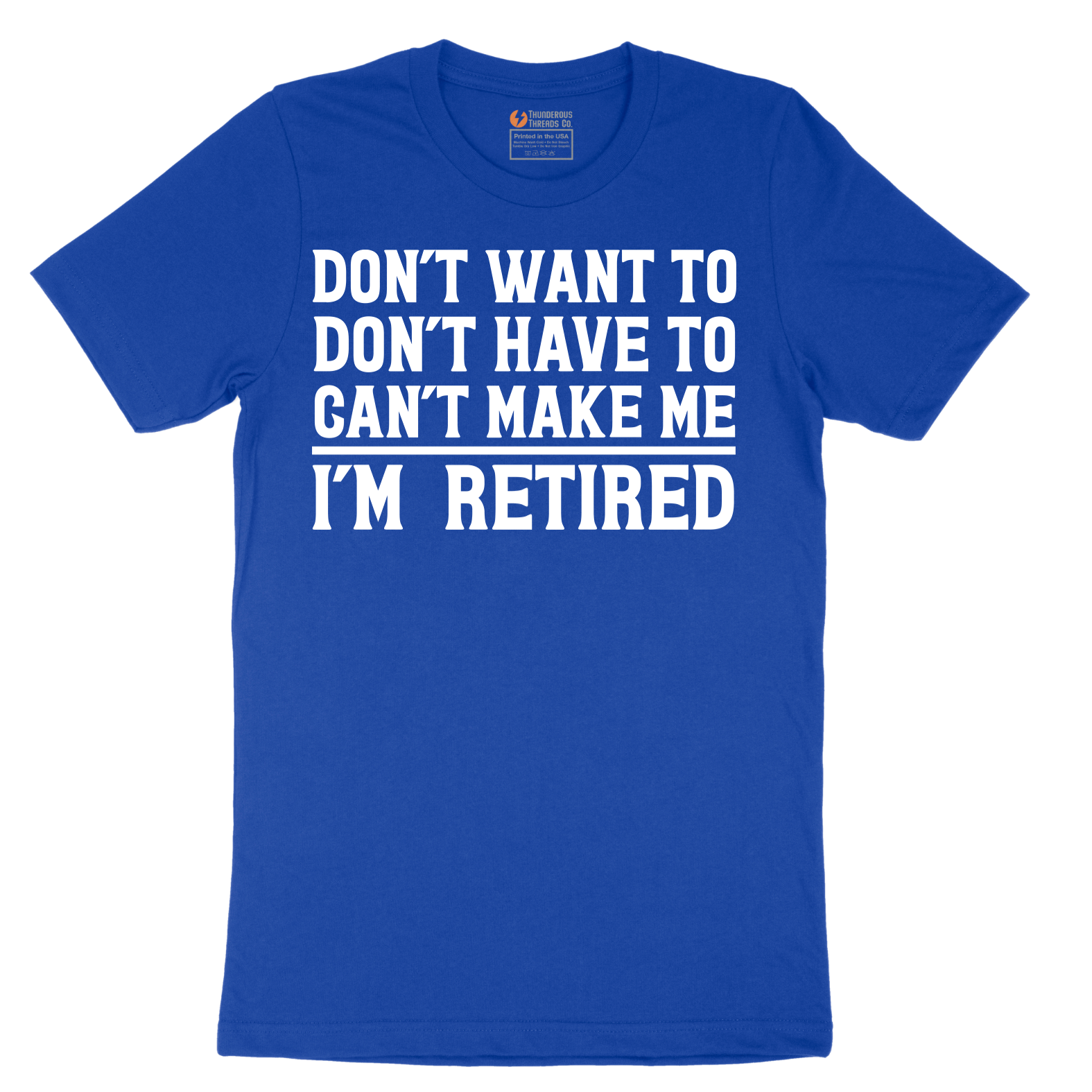 Don't Want to Dont Have To Can't Make Me - Mens T-Shirt - Sizes S - 6XL