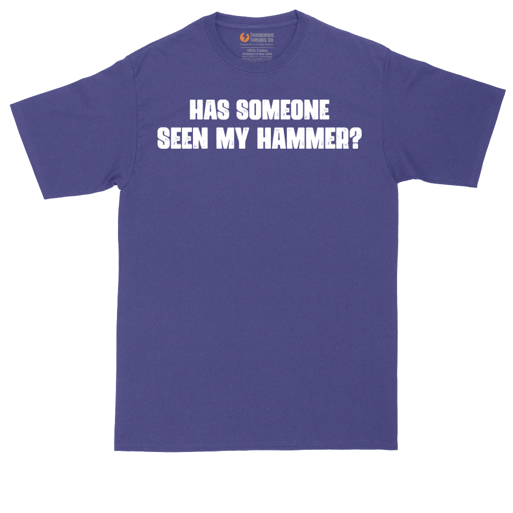 Has Someone Seen My Hammer | Mens Tall T-Shirt