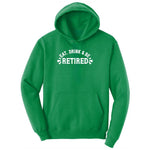 Eat Drink and Be Retired Ladies Hoodie - Kelly Green