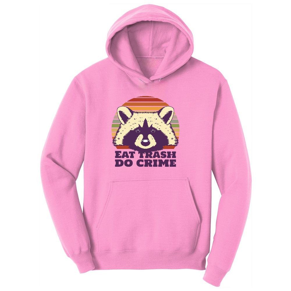 Eat Trash Do Crime Ladies Hoodie - Candy Pink