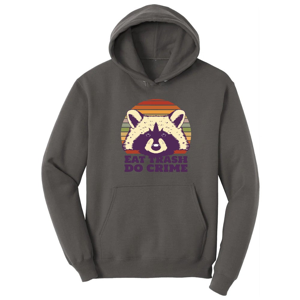 Eat Trash Do Crime - Mens & Ladies T-Shirt Hoodie - Charcoal