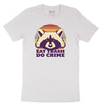 Eat Trash Do Crime - Mens & Ladies T-Shirt Short Sleeve Tee - White