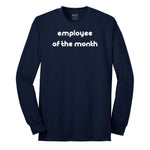 Employee of the Month - Mens Ladies T-Shirt Long Sleeve Tee - Navy
