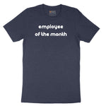 Employee of the Month - Mens Ladies T-Shirt Short Sleeve Tee - Heather Navy