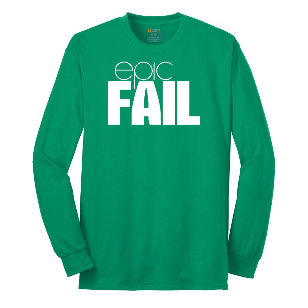 Epic Fail - Mens & Ladies T-Shirt Long Sleeve Tee - Kelly Green