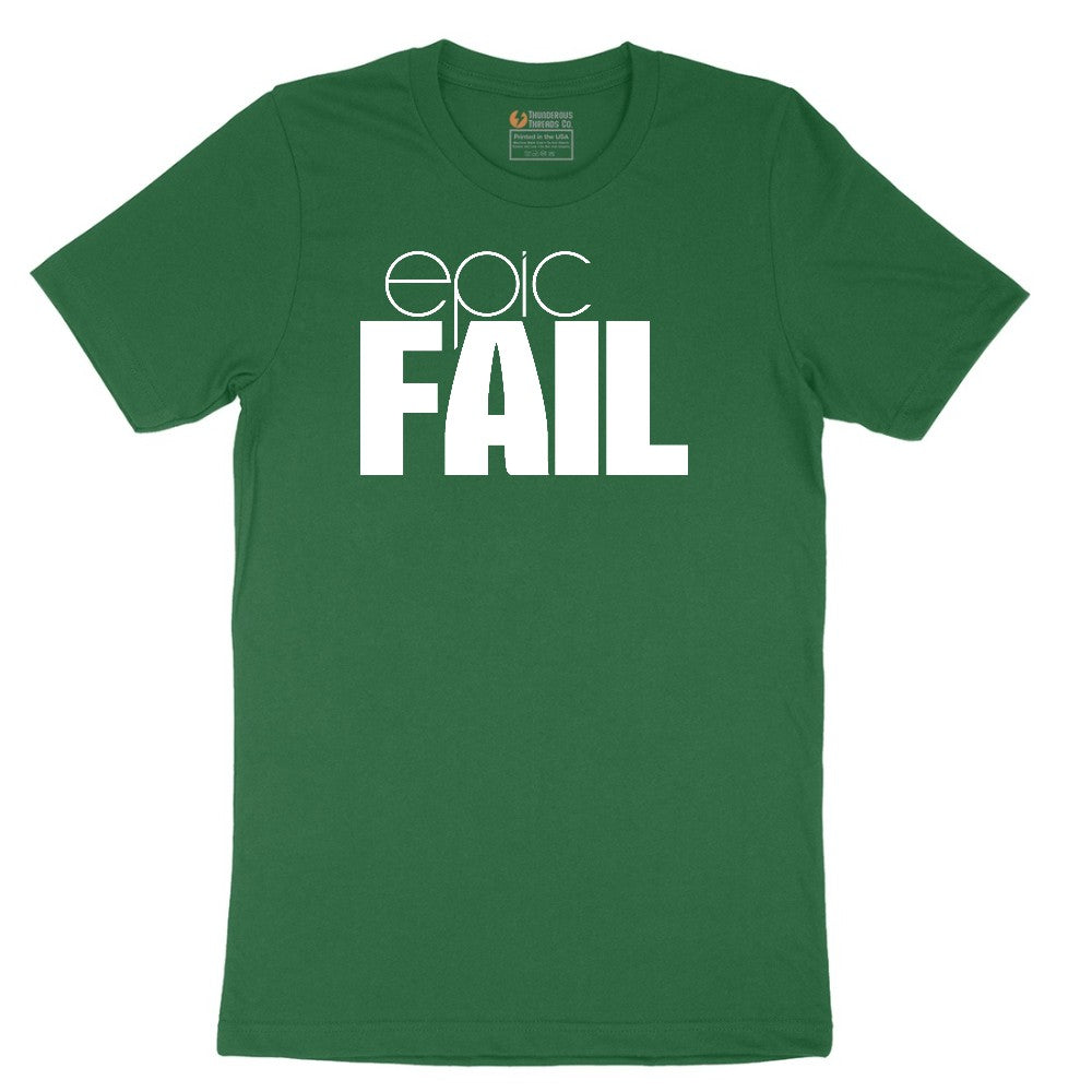 Epic Fail - Mens & Ladies T-Shirt Short Sleeve Tee - Athletic Kelly