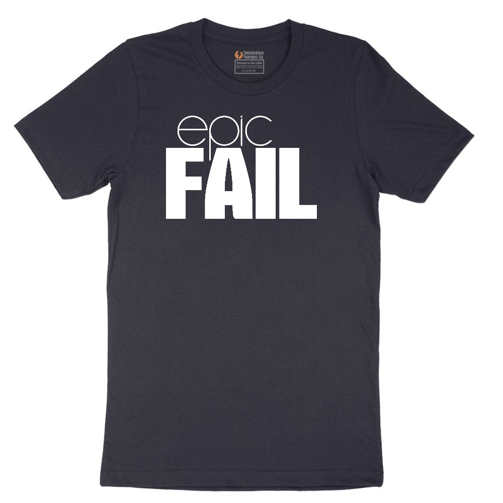 Epic Fail - Mens & Ladies T-Shirt Short Sleeve Tee - Deep Navy