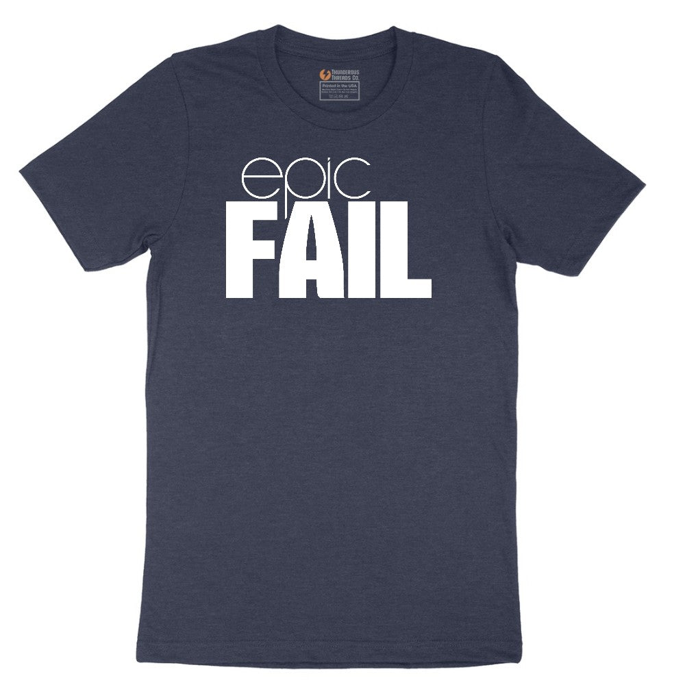 Epic Fail - Mens & Ladies T-Shirt Short Sleeve Tee - Heather Navy