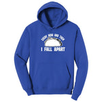 Every Now and Then I Fall Apart Hoodie - True Royal