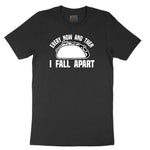 Every Now and Then I Fall Apart Toddler Short Sleeve Tee - Black