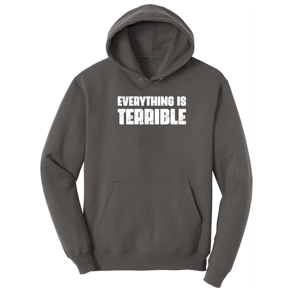 Everything is Terrible - Mens & Ladies T-Shirt Hoodie - Charcoal