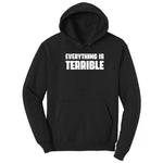 Everything is Terrible - Mens & Ladies T-Shirt Hoodie - Jet Black