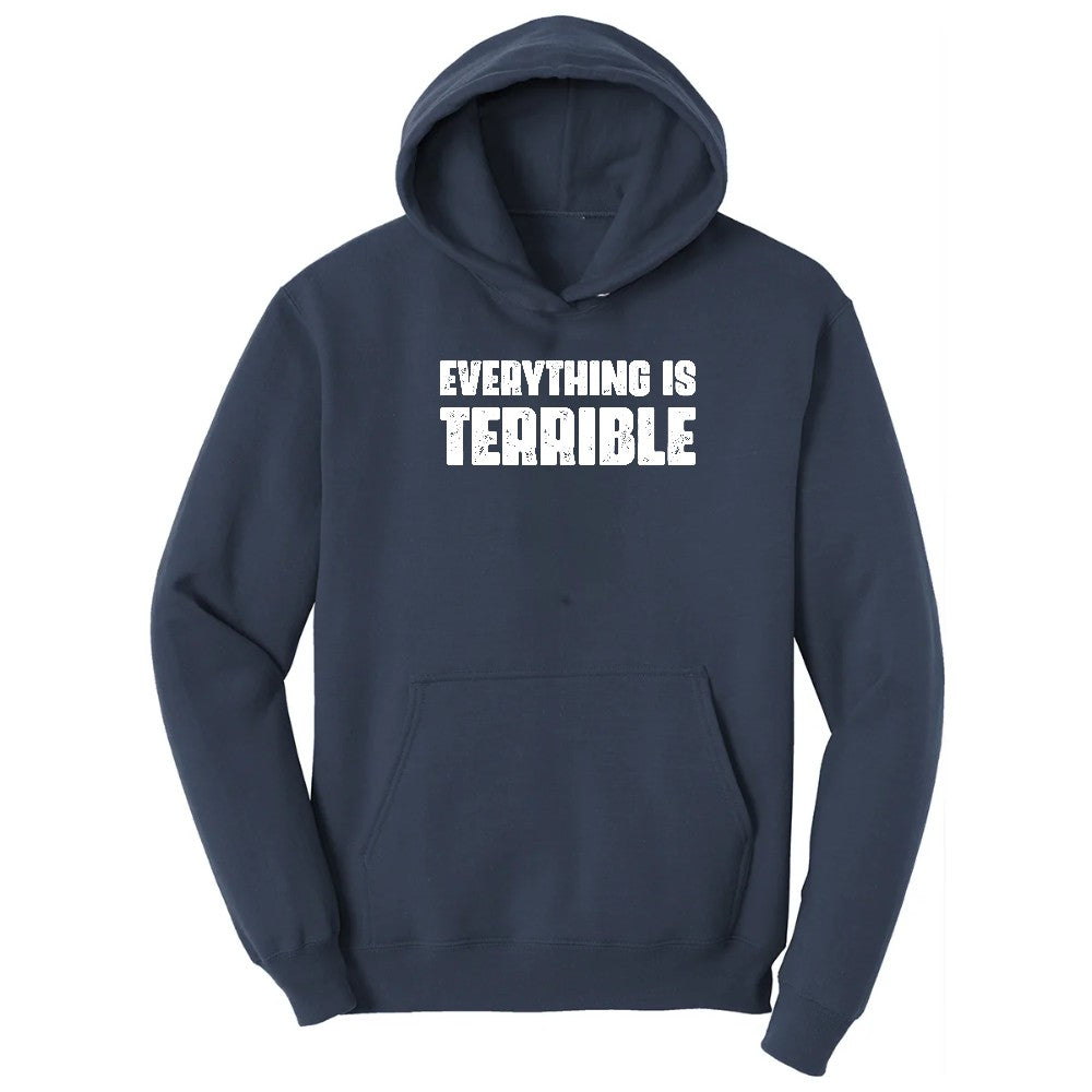 Everything is Terrible - Mens & Ladies T-Shirt Hoodie - Navy