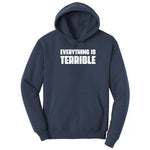 Everything is Terrible - Mens & Ladies T-Shirt Hoodie - Navy