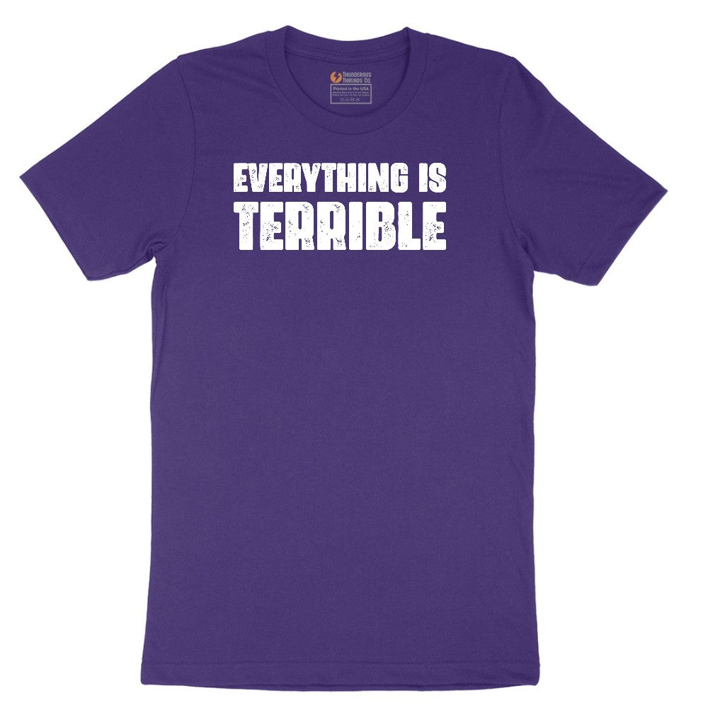 Everything is Terrible - Mens & Ladies T-Shirt Short Sleeve Tee - Team Purple