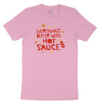 Everythings Better with Hot Sauce Toddler Short Sleeve Tee - Candy Pink