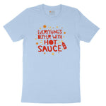 Everythings Better with Hot Sauce Toddler Short Sleeve Tee - Light Blue