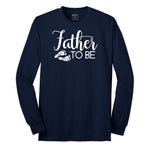 Father to Be Long Sleeve Tee - Navy