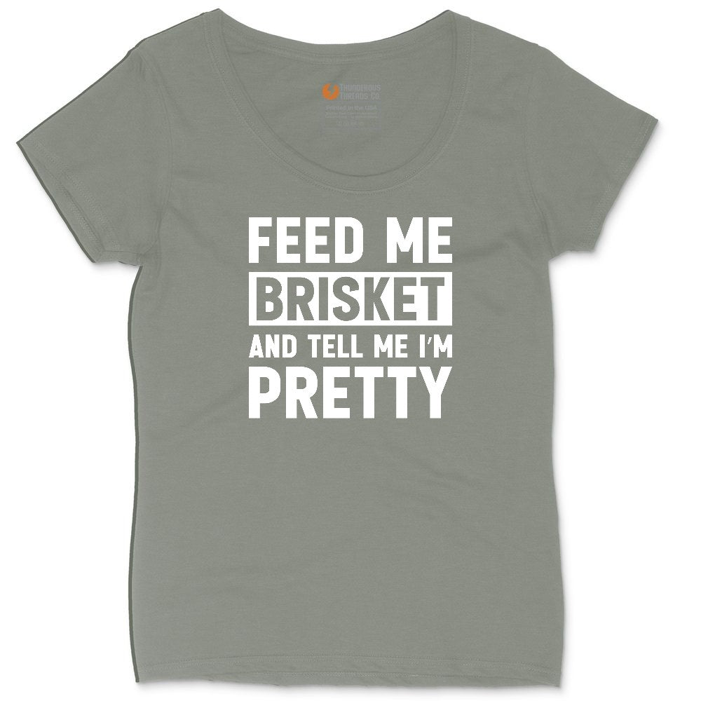Feed Me Brisket and Tell Me I'm Pretty Ladies Curvy Tee - Bamboo Blackout