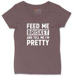 Feed Me Brisket and Tell Me I'm Pretty Ladies Curvy Tee - Sangria Blackout