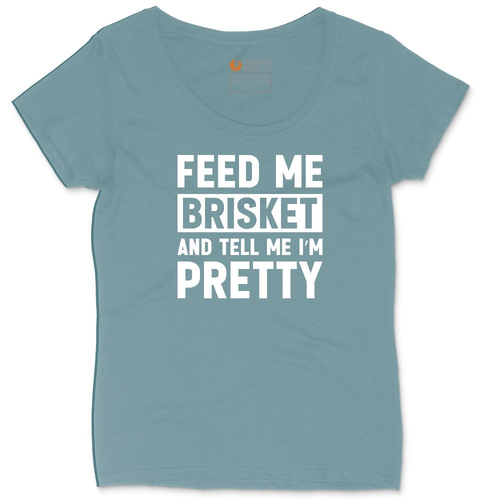 Feed Me Brisket and Tell Me I'm Pretty Ladies Curvy Tee - Surf Blackout