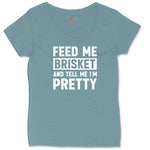 Feed Me Brisket and Tell Me I'm Pretty Ladies Curvy Tee - Surf Blackout