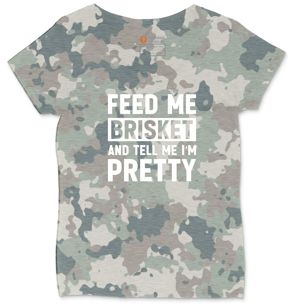 Feed Me Brisket and Tell Me I'm Pretty Ladies Curvy Tee - Vintage Camo