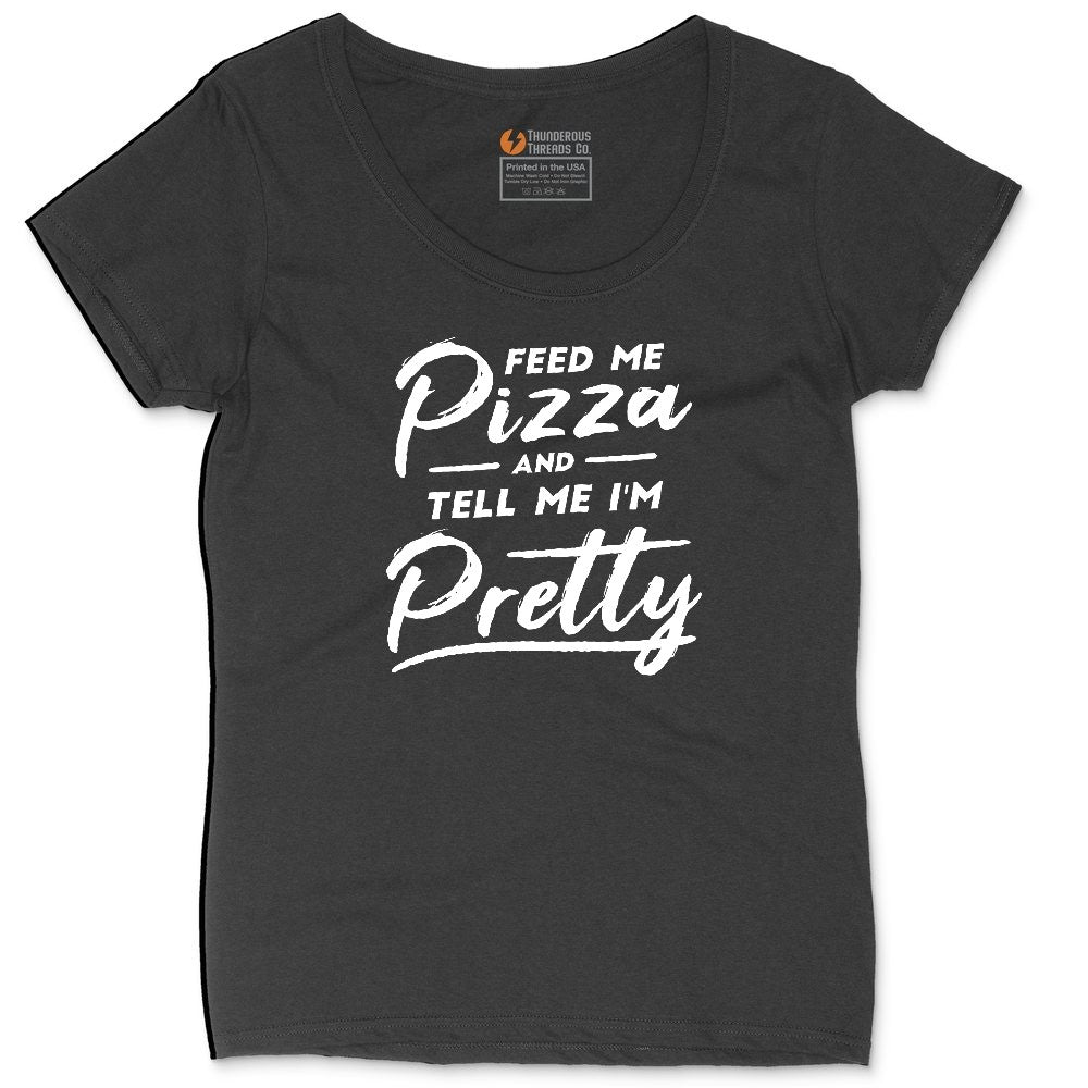 Feed Me Pizza and Tell Me I'm Pretty Ladies Curvy Tee - Black