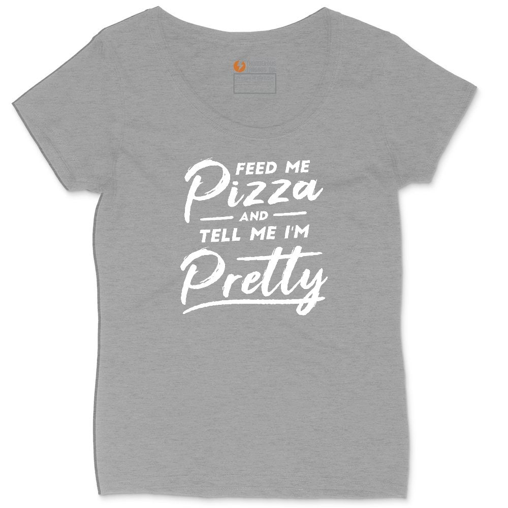 Feed Me Pizza and Tell Me I'm Pretty Ladies Curvy Tee - Granite Heather