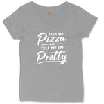 Feed Me Pizza and Tell Me I'm Pretty Ladies Curvy Tee - Granite Heather