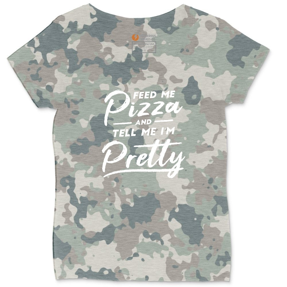 Feed Me Pizza and Tell Me I'm Pretty Ladies Curvy Tee - Vintage Camo