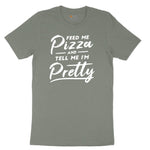 Feed Me Pizza and Tell Me I'm Pretty Ladies Short Sleeve Tee - Bamboo Blackout