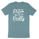 Feed Me Pizza and Tell Me I'm Pretty Ladies Short Sleeve Tee - Surf Blackout
