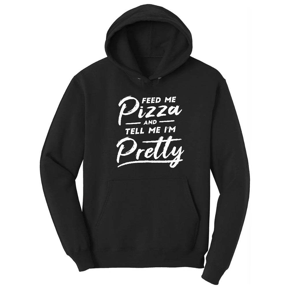 Feed Me Pizza and Tell Me I'm Pretty Hoodie - Jet Black