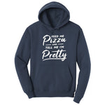 Feed Me Pizza and Tell Me I'm Pretty Hoodie - Navy