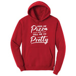 Feed Me Pizza and Tell Me I'm Pretty Hoodie - Red