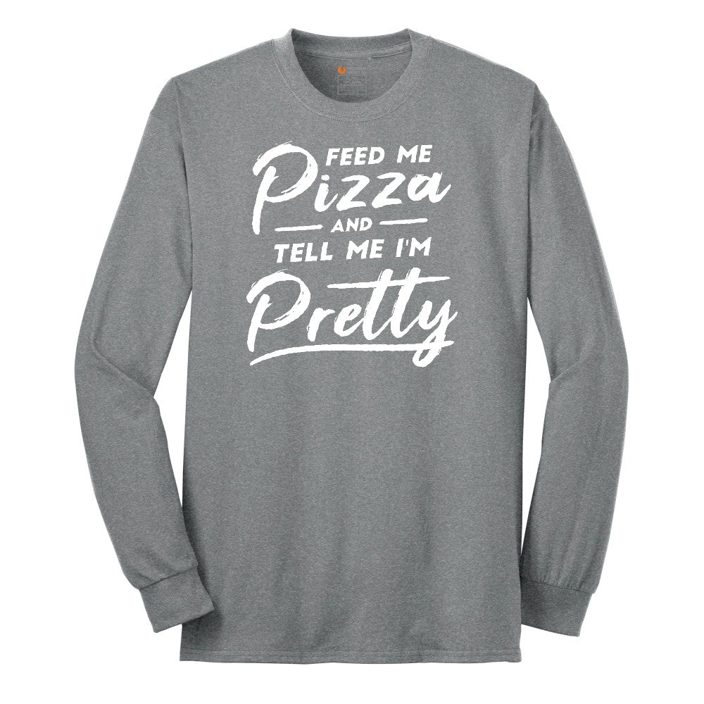 Feed Me Pizza and Tell Me I'm Pretty Long Sleeve Tee - Athletic Grey