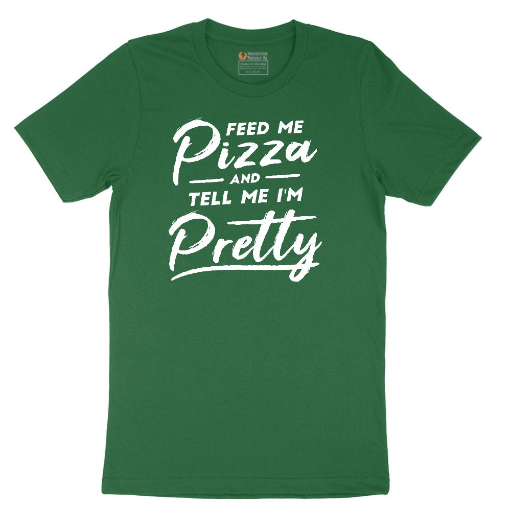 Feed Me Pizza and Tell Me I'm Pretty Short Sleeve Tee - Athletic Kelly