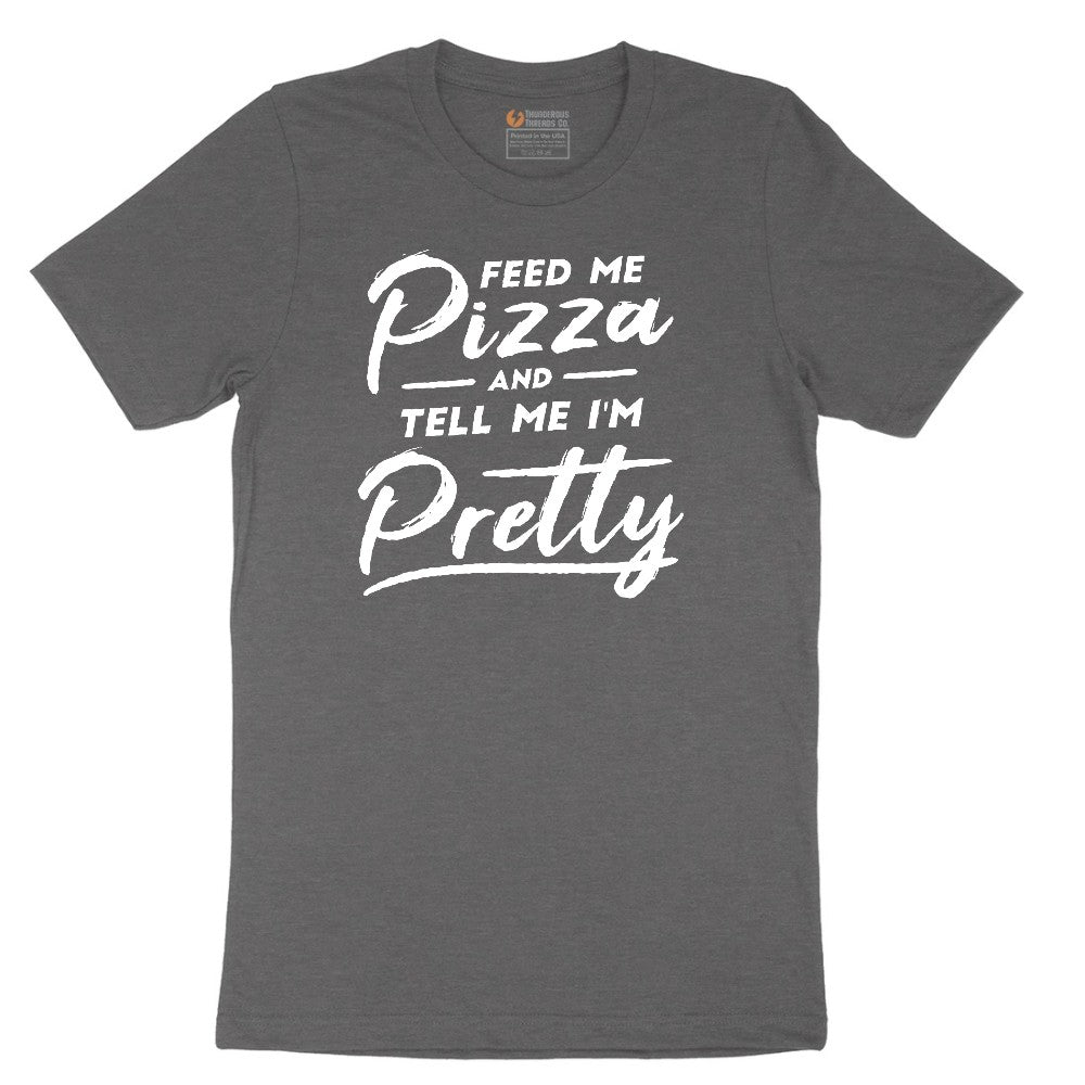 Feed Me Pizza and Tell Me I'm Pretty Short Sleeve Tee - Dark Heather Grey