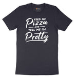Feed Me Pizza and Tell Me I'm Pretty Short Sleeve Tee - Deep Navy