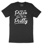 Feed Me Pizza and Tell Me I'm Pretty Short Sleeve Tee - Jet Black