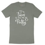 Feed Me Tacos and Tell Me Im Pretty Ladies Short Sleeve Tee - Bamboo Blackout