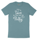 Feed Me Tacos and Tell Me Im Pretty Ladies Short Sleeve Tee - Surf Blackout